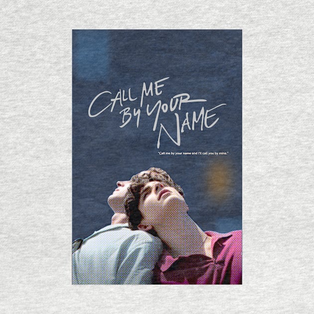 Call me by your name: Movie poster by GraphicO